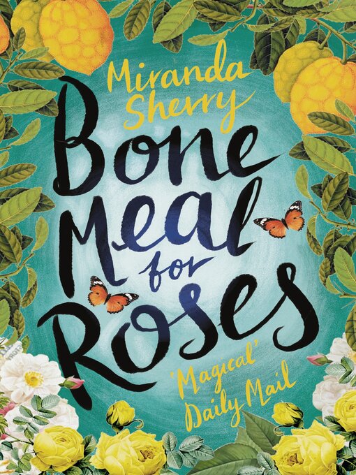 Title details for Bone Meal for Roses by Miranda Sherry - Available